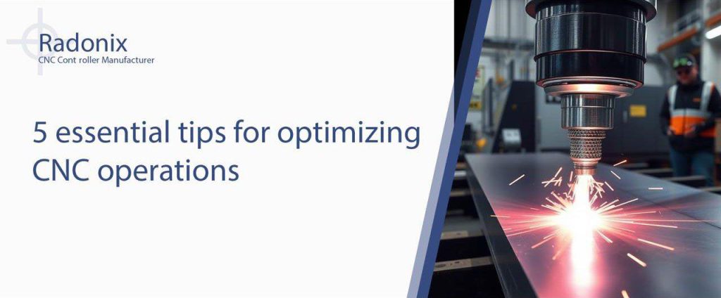 Radonix showing laser machining in action — 5 essential tips for optimizing CNC operations.